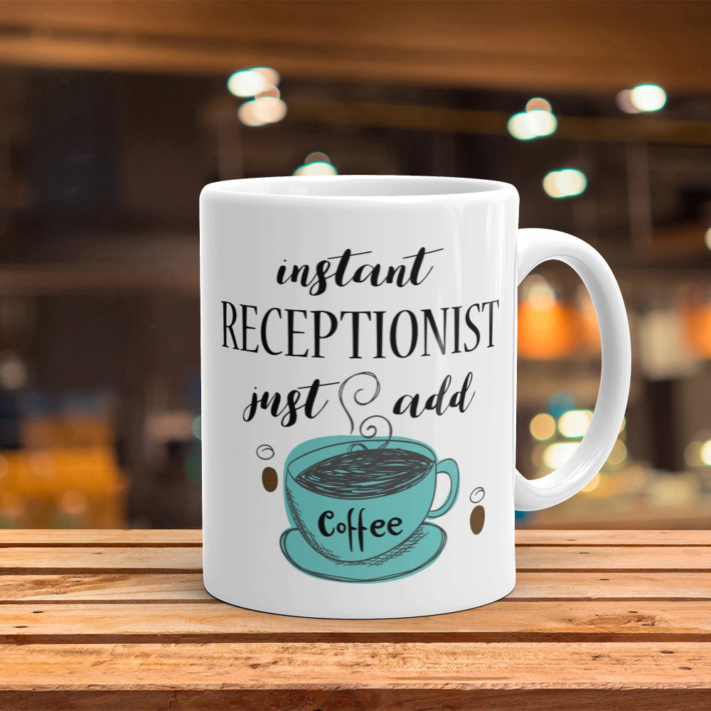 Instant Receptionist Coffee Mug: Funny Gag Gift