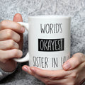 Funny Sister In Law Coffee Mug - World's Okayest Sister