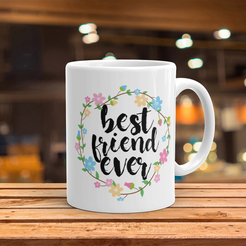 Best Friend Ever Mug - Cute Coffee Mug Perfect Gift For Best Friend