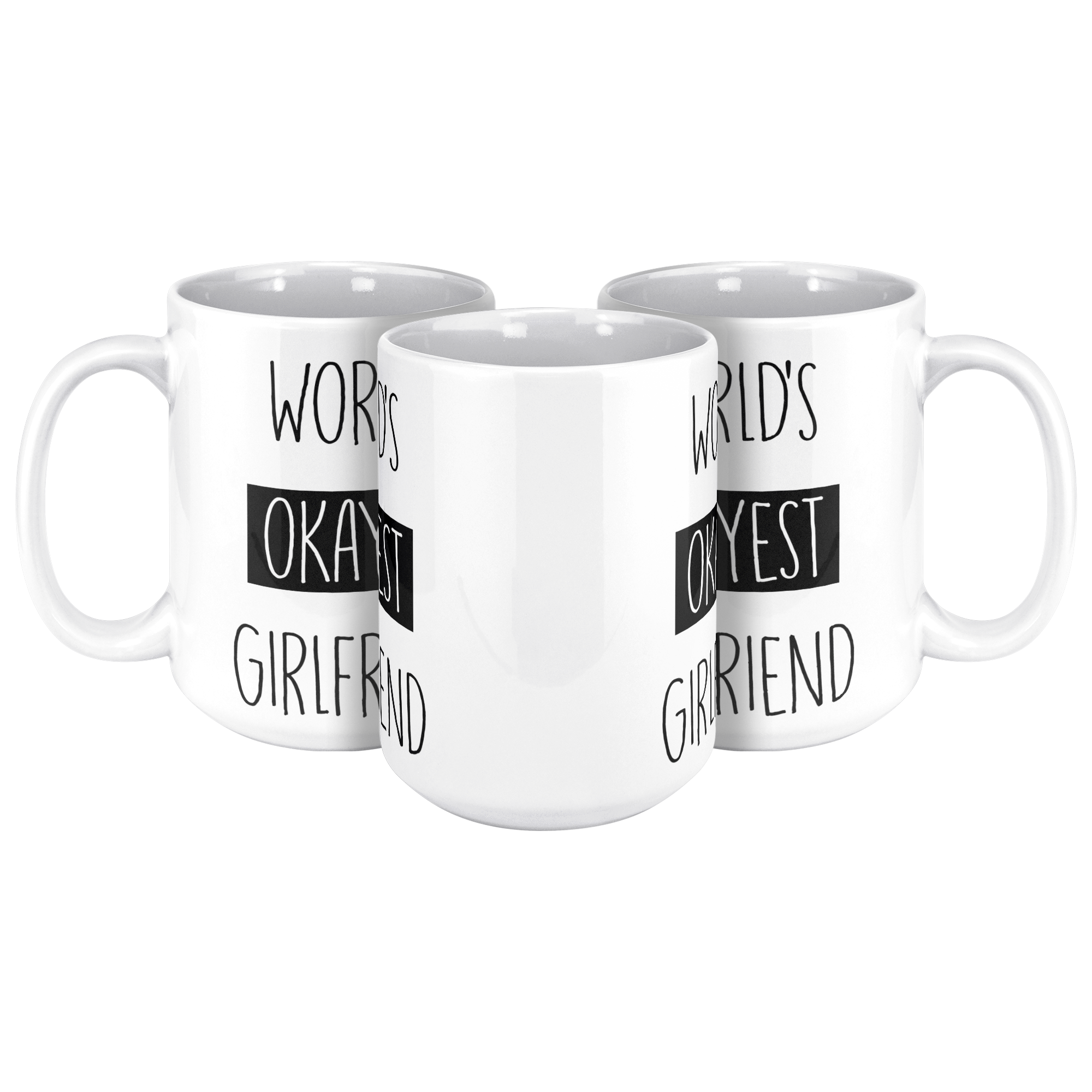 Okayest_Girlfriend_15ozWhiteMug3pcTriangleView_Mockup.png_15664919