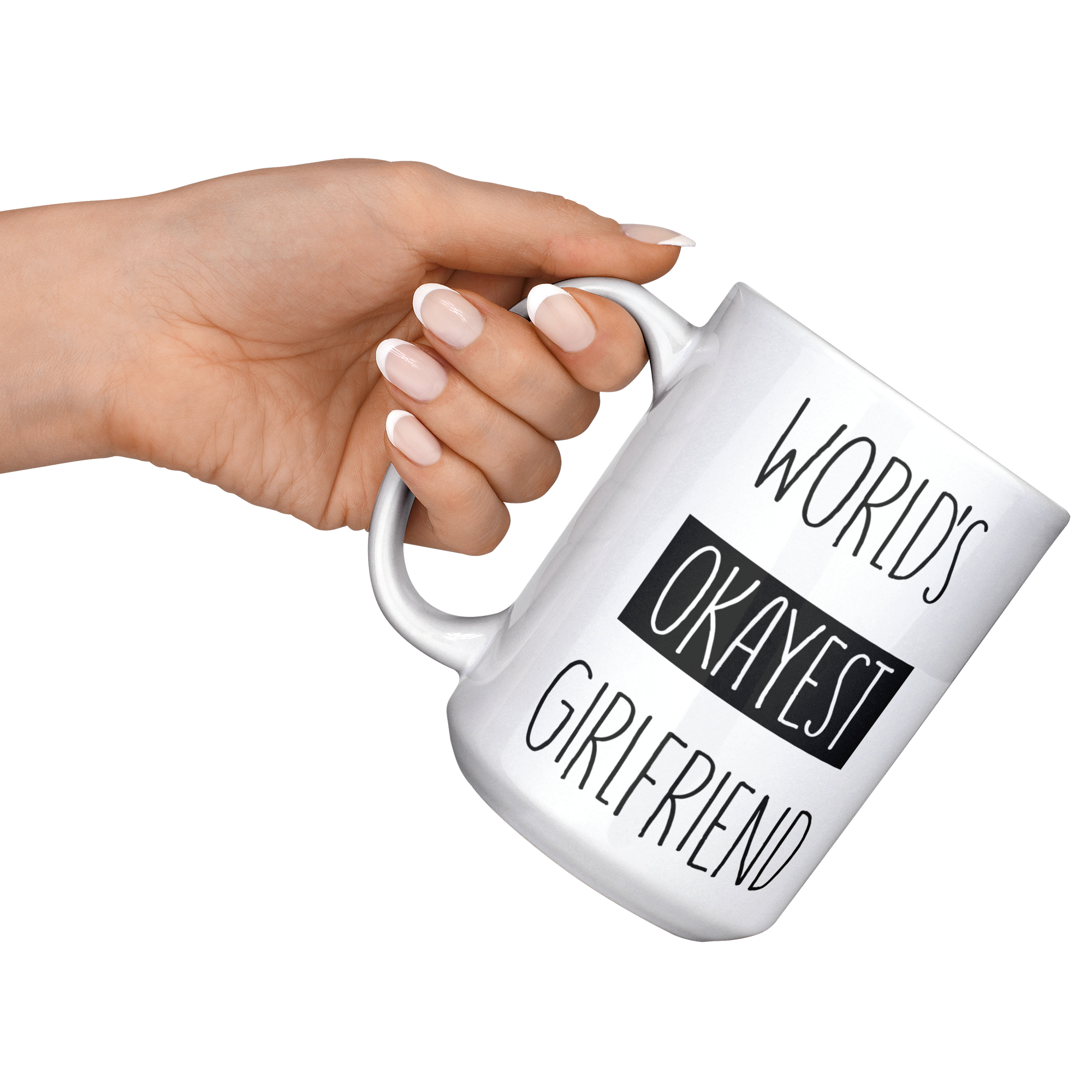 Okayest_Girlfriend_15ozWhiteMugLifestyleLHRaisedAngle_Mockup.png_15664922