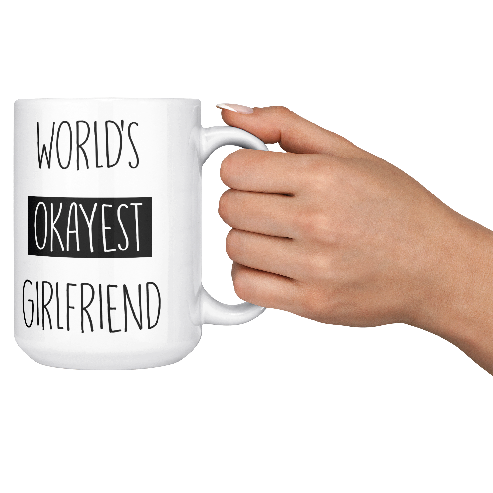 Okayest_Girlfriend_15ozWhiteMugLifestyleRHCheers_Mockup.png_15664923