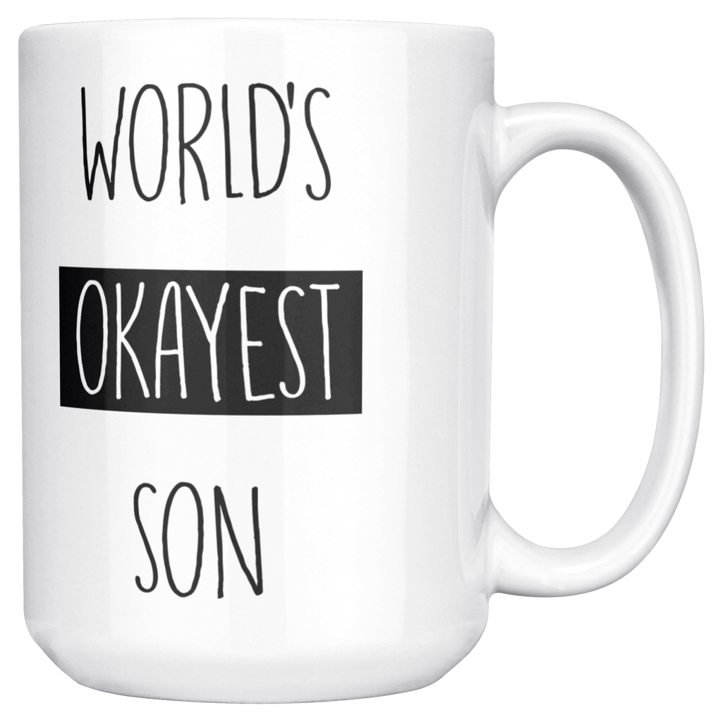 Okayest_son_15ozWhiteMugMainRH_Mockup.png_15683854