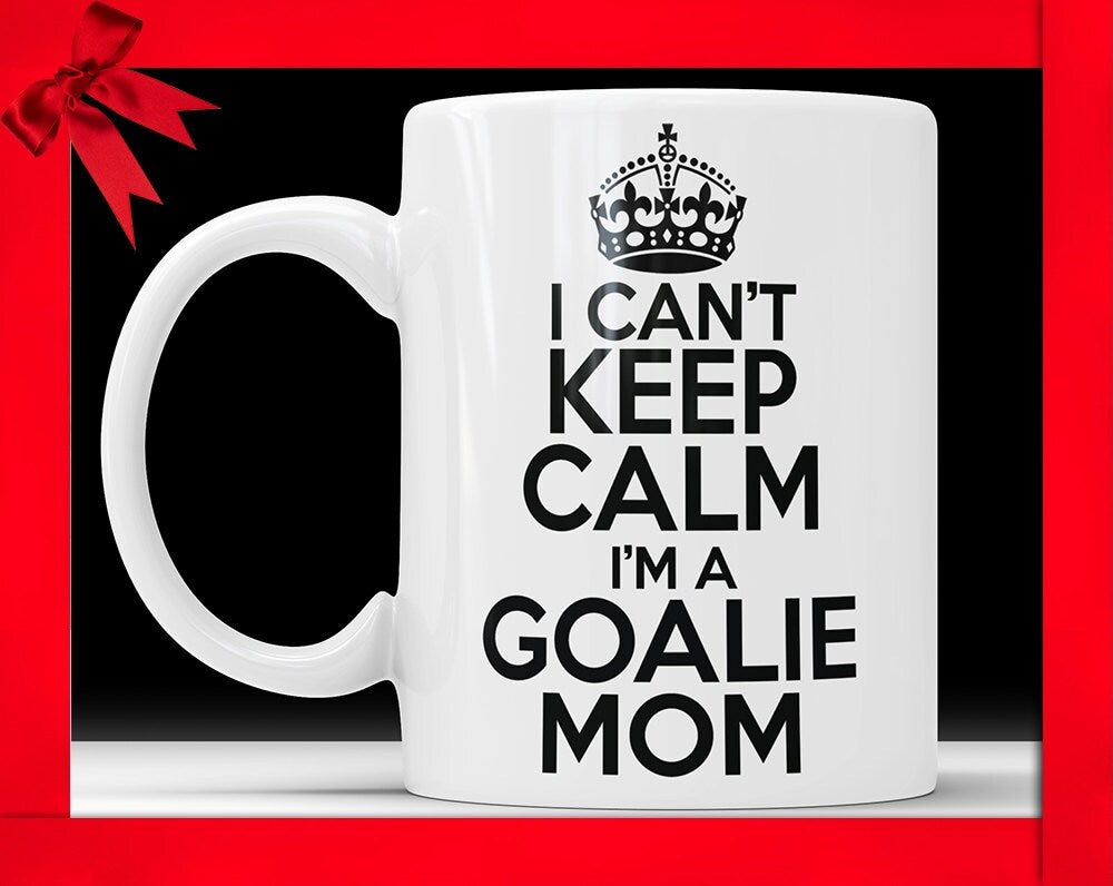 Goalie Mom Coffee Mug - I Can't Keep Calm Ceramic Cup