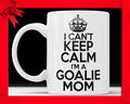 Goalie Mom Coffee Mug - I Can't Keep Calm Ceramic Cup