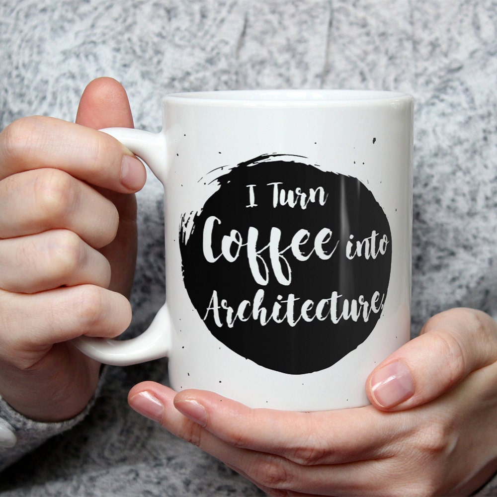 Coffee Into Architecture Mug - Funny Gift For Architects
