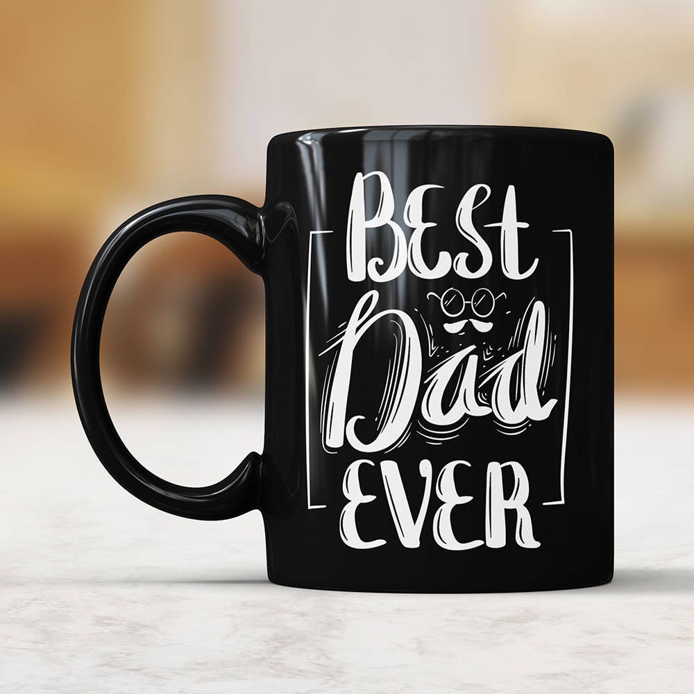 Dad Birthday Mug Best Dad Ever Mug Fathers Day Mug Father Gift Mug Dad Gift Mug Dad Coffee Mug Gift for Dad Best Dad Coffee Mug Fathers Day