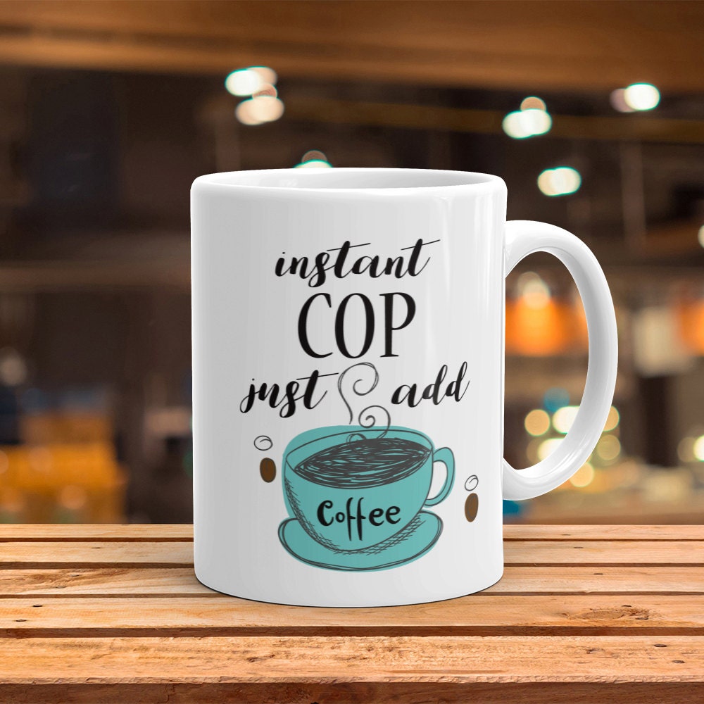 Instant Cop Coffee Mug: Funny Police Officer Gag Gift