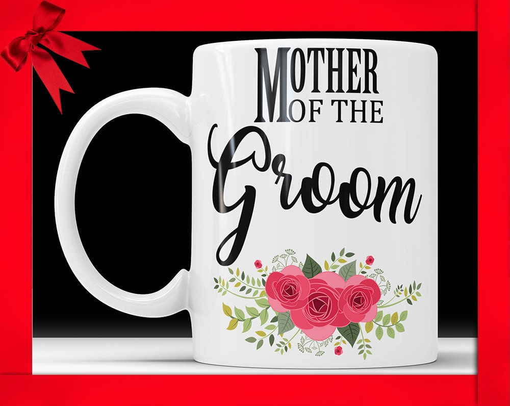 Mother Of The Groom Coffee Mug - Wedding Gift For Mom Gag Wedding Gift For Mother Coffee Cup