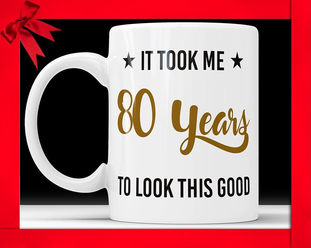 Funny 80th Birthday Mug: Novelty Gag Gift Coffee Cup