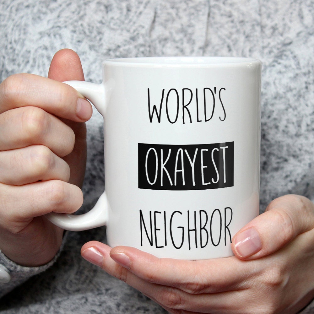 Funny Neighbor Coffee Mug - World's Okayest Neighbor Gift