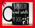 Namast'ay Home With My Dog Mug - Funny Coffee Mug Gift