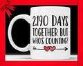 6th Anniversary Coffee Mug: 2190 Days Together Funny Gift