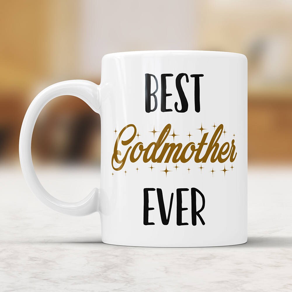 Best Godmother Ever Coffee Mug - Cute Coffee Mug Perfect Gift For Patroness Godmother Coffee Cup Birthday Present For Godmother Christmas