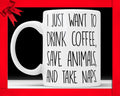 Funny Coffee, Save Animals, Naps Ceramic Mug - Veterinarian Gift