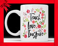 Teach Love Inspire Mug: Floral Teacher Appreciation Gift