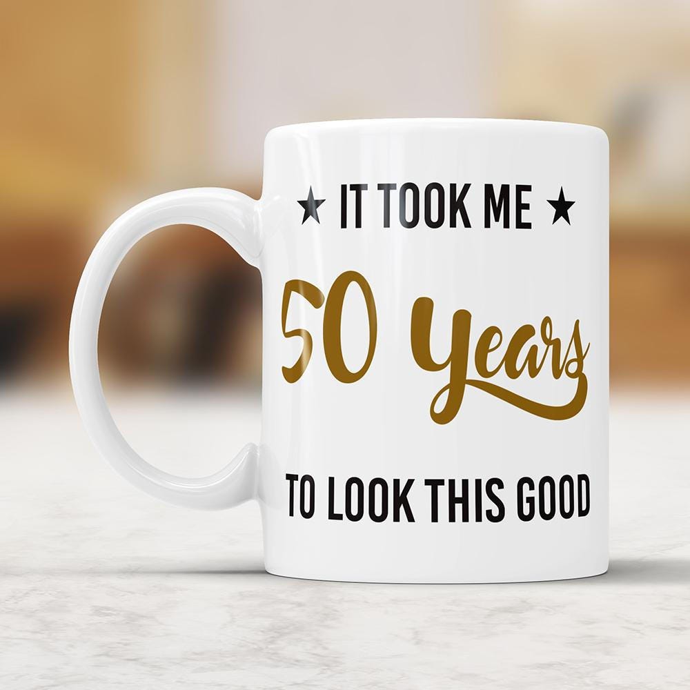 Funny 50th Birthday Mug: Novelty Gag Gift Coffee Cup