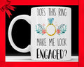 Does This Ring Make Me Look Engaged Mug - Engagement Gift Coffee Cup Bride To Be Wedding Announcement
