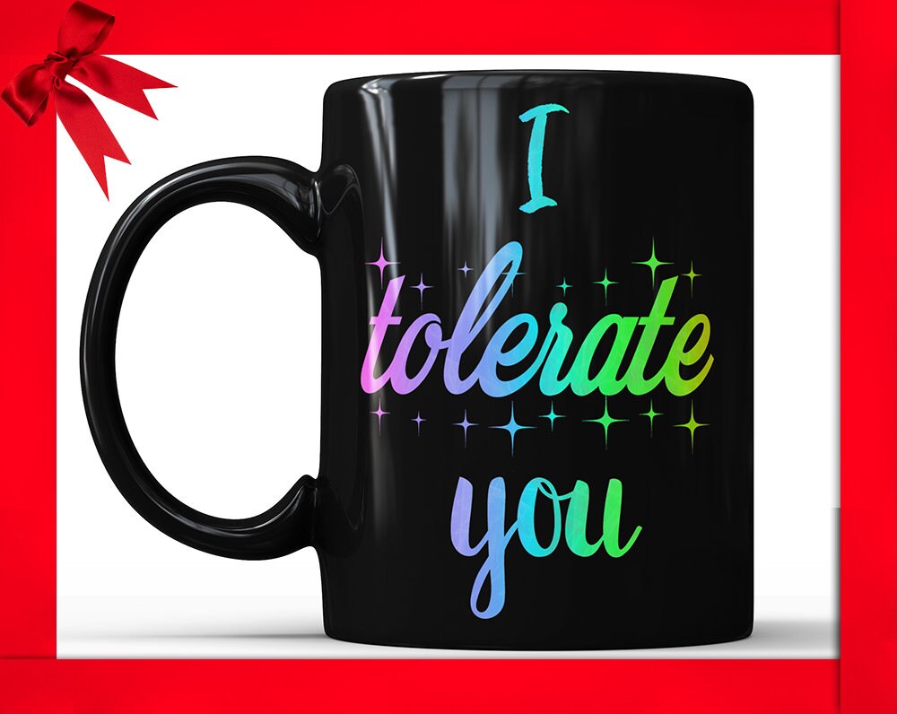 Funny Husband Coffee Mug: I Tolerate You, Wife Gift