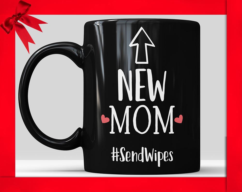 New Mom #SendWipes Funny Coffee Mug - Perfect Baby Shower Gift For New Parents, Soon To Be Mom Coffee Cup New Mother Gifts Mother To Be Mug