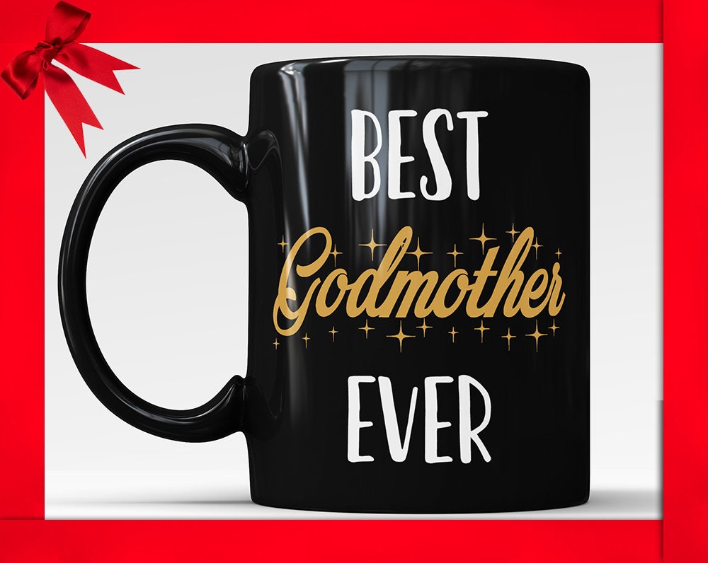 Best Godmother Ever Coffee Mug - Cute Coffee Mug Perfect Gift For Patroness Godmother Coffee Cup Birthday Present For Godmother Christmas