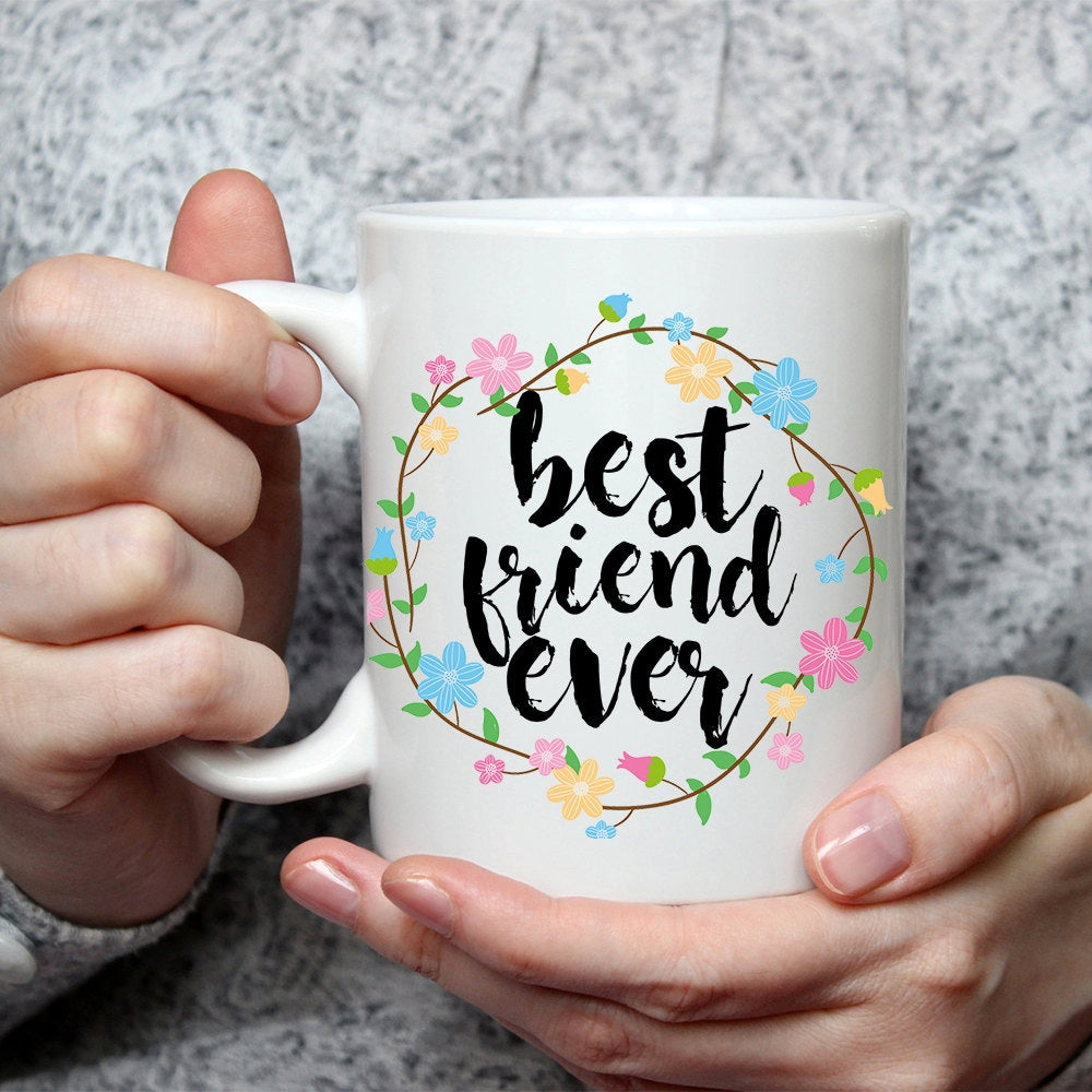 Best Friend Ever Mug - Cute Coffee Mug Perfect Gift For Best Friend