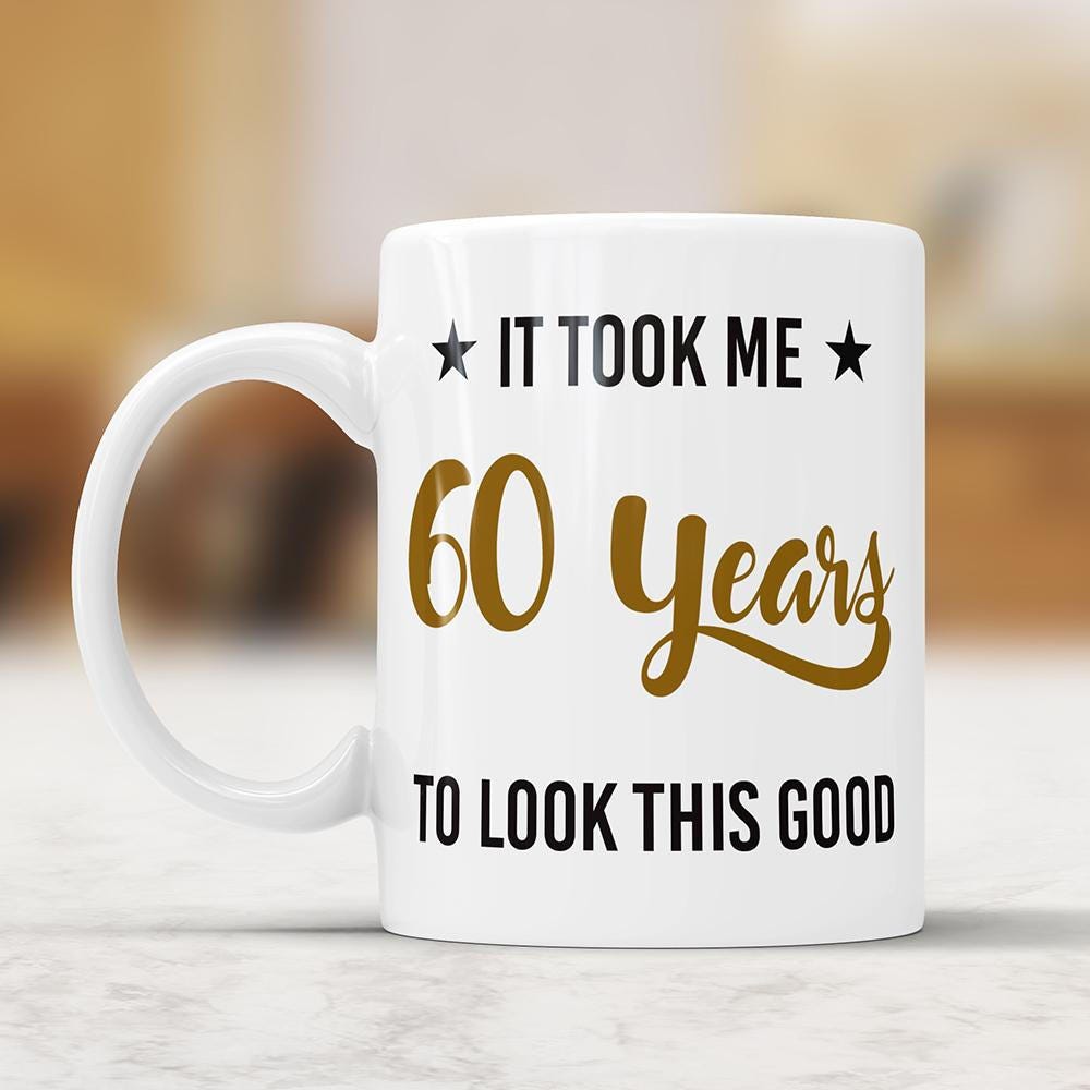 Funny 60th Birthday Mug: Novelty Gag Gift Coffee Cup