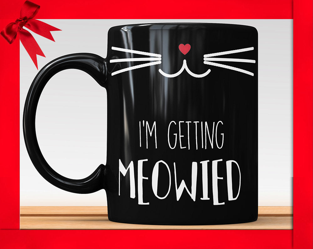 I'm Getting Meowied Black Mug - Wedding Announcement Coffee Mug Perfect Gift For Bride To Be