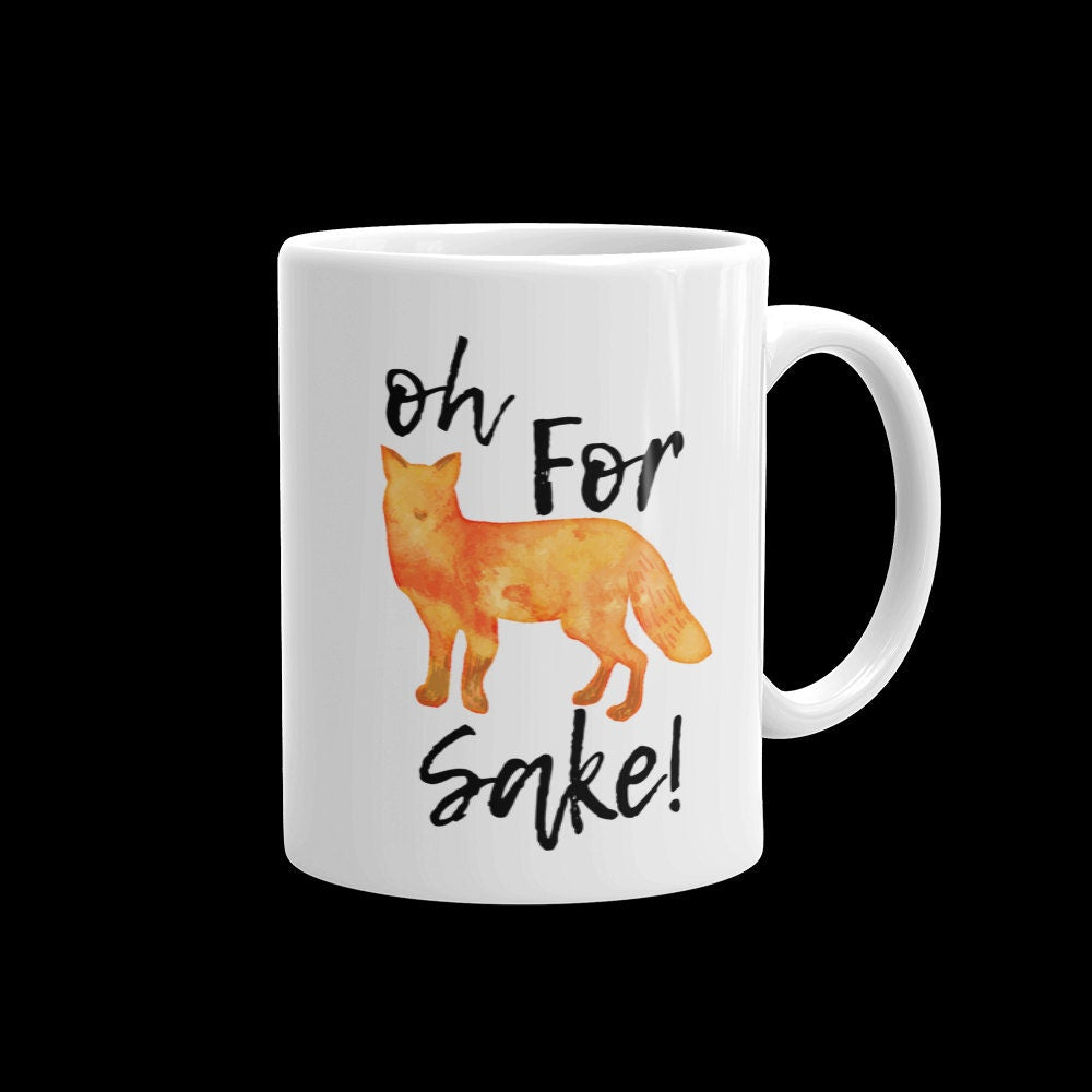 Oh For Fox Sake Coffee Mug - Funny Fox Novelty Cup