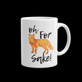 Oh For Fox Sake Coffee Mug - Funny Fox Novelty Cup