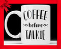 Coffee Before Talkie Mug - Funny Coffee Lover Gift